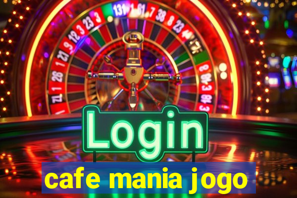 cafe mania jogo